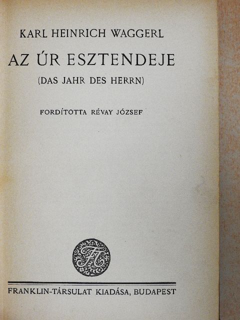 Karl Heinrich Waggerl - Az Úr esztendeje [antikvár]