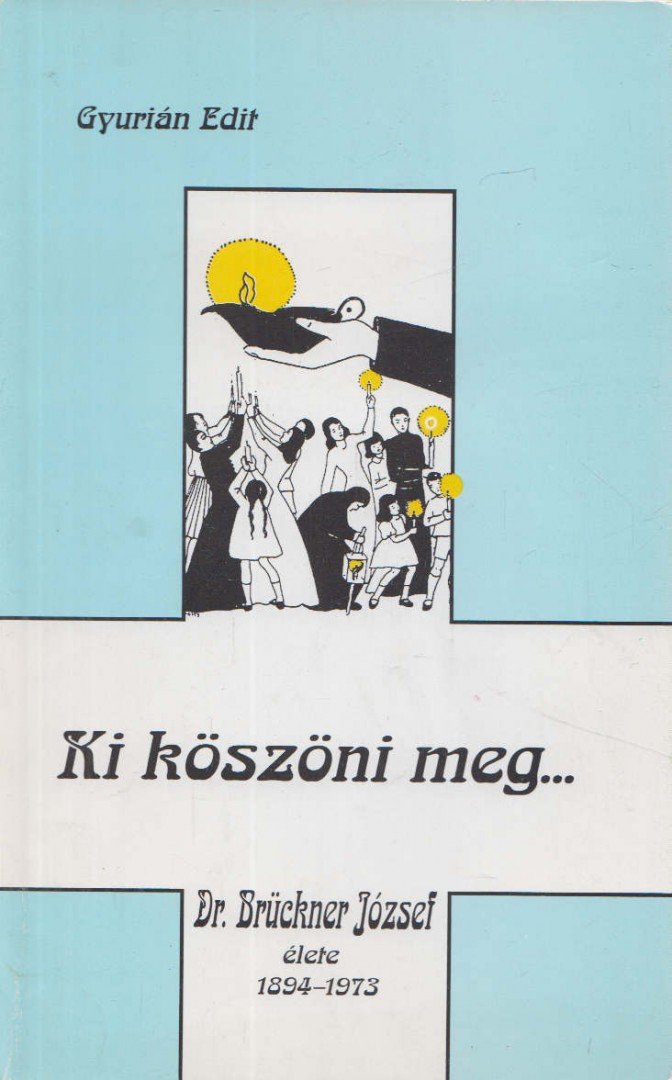 Gyurián Edit - Ki köszöni meg... [antikvár]