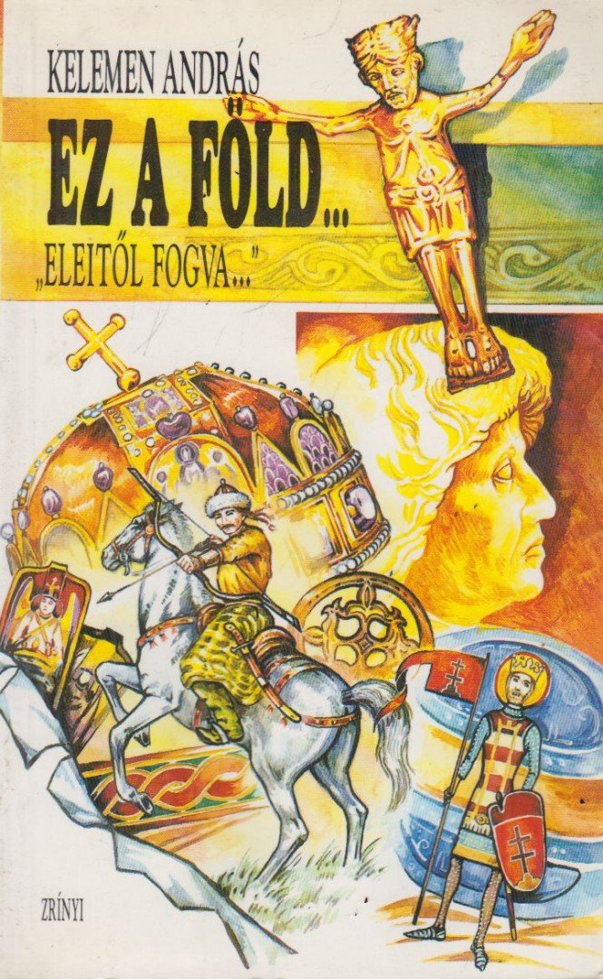 Kelemen András - Ez a föld... [antikvár]