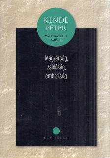 KENDE PÉTER - Magyarság, zsidóság, emberiség [antikvár]