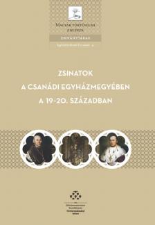 Zakar Péter - Zsinatok a Csanádi egyházmegyében a 19-20. században (dedikált) [antikvár]