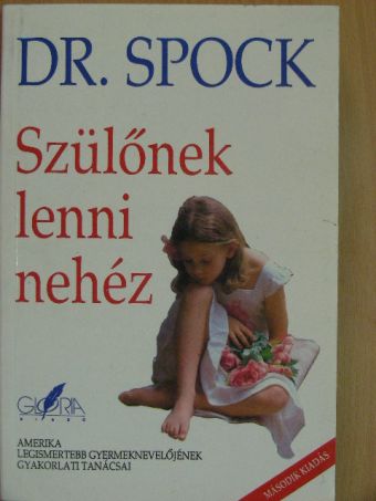 Dr. Benjamin Spock - Szülőnek lenni nehéz [antikvár]
