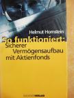 Helmut Hornstein - So funktioniert: Sicherer Vermögensaufbau mit Aktienfonds [antikvár]