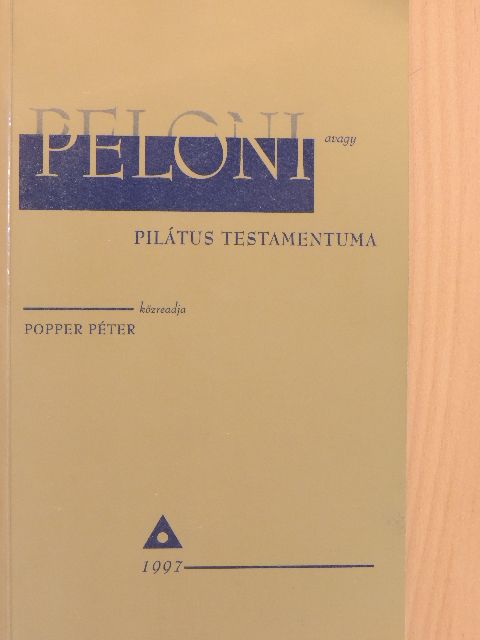 Popper Péter - Peloni avagy Pilátus testamentuma [antikvár]
