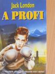 Jack London - A profi [antikvár]