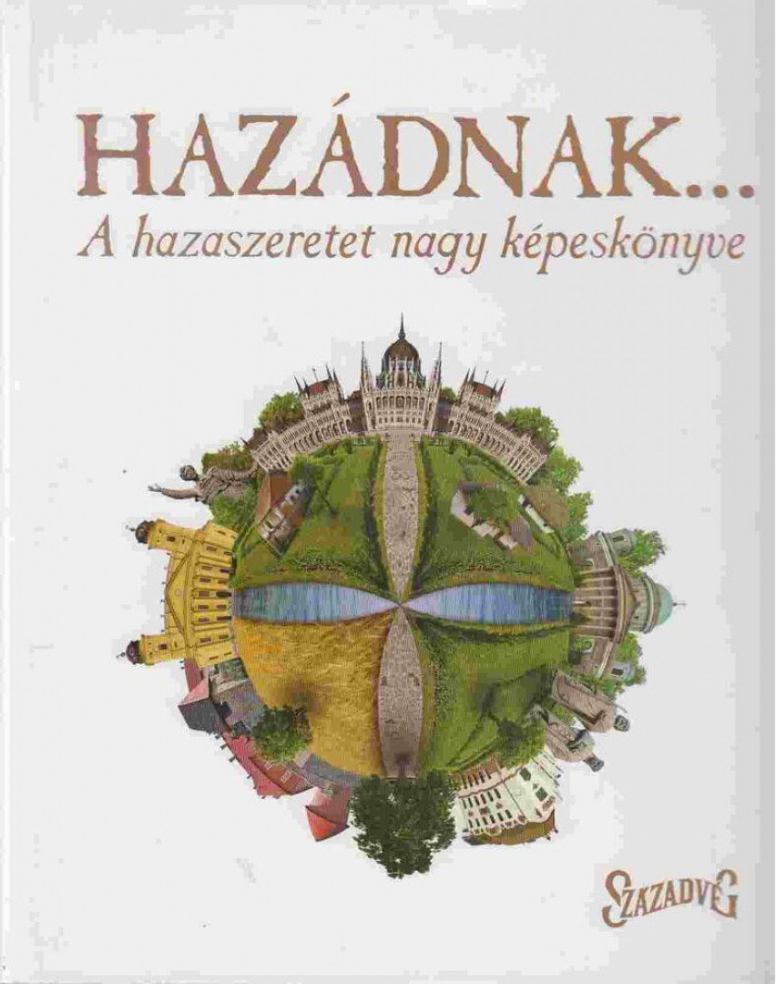 Benda Borbála, Cieger András, Dedinszky Zsófia, Kiss Réka, Osvai Katalin, Séra Júlia - Hazádnak... [antikvár]