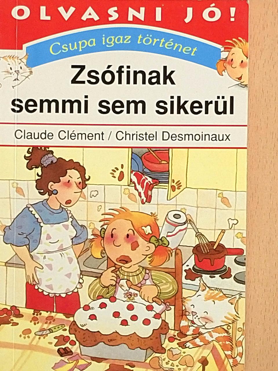 Claude Clément - Zsófinak semmi sem sikerül [antikvár]