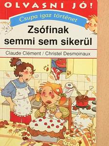 Claude Clément - Zsófinak semmi sem sikerül [antikvár]