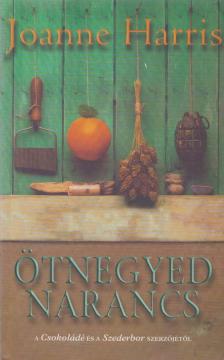 Joanne Harris - Ötnegyed narancs [antikvár]