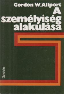 ALLPORT, GORDON W. - A személyiség alakulása [antikvár]