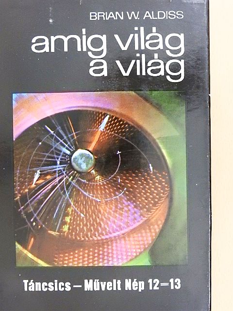 Brian W. Aldiss - Amíg világ a világ [antikvár]