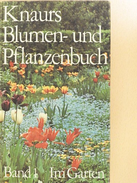 Ludwig Koch-Isenburg - Knaurs Blumen- und Pflanzenbuch im Garten 1. [antikvár]