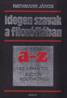 Rathmann János - Idegen szavak a filozófiában [antikvár]