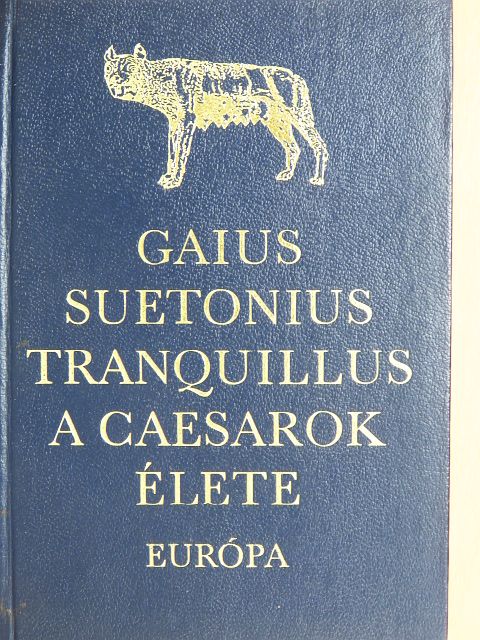 Gaius Suetonius Tranquillus - A Caesarok élete [antikvár]