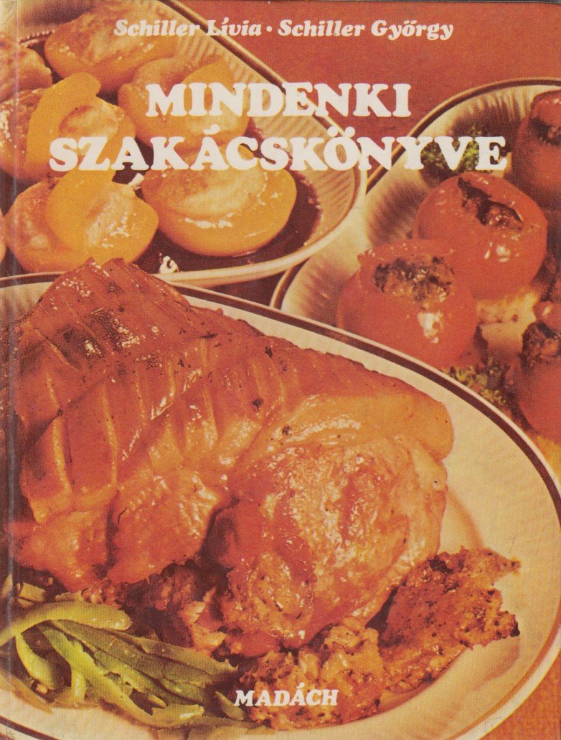 SCHILLER LÍVIA, SCHILLER GYÖRGY - Mindenki szakácskönyve [antikvár]