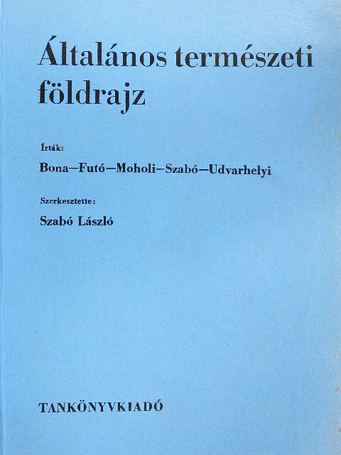 Dr. Bona Imre - Általános természeti földrajz [antikvár]
