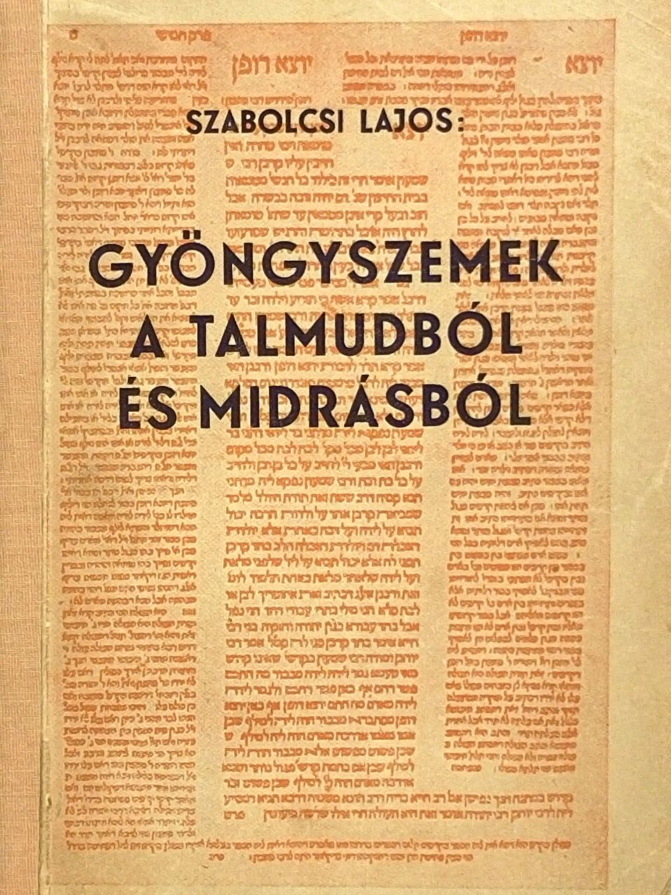 Szabolcsi Lajos - Gyöngyszemek a Talmudból és a Midrásból I. (töredék) [antikvár]