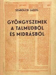 Szabolcsi Lajos - Gyöngyszemek a Talmudból és a Midrásból I. (töredék) [antikvár]