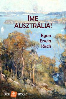 Egon Erwin Kisch - Íme, Ausztrália! [eKönyv: epub, mobi]
