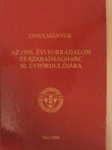 Andrássy György - Tanulmányok az 1956. évi forradalom és szabadságharc 50. évfordulójára [antikvár]