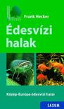 HECKER, FRANK - Édesvízi halak - Közép-Európa édesvízi halai