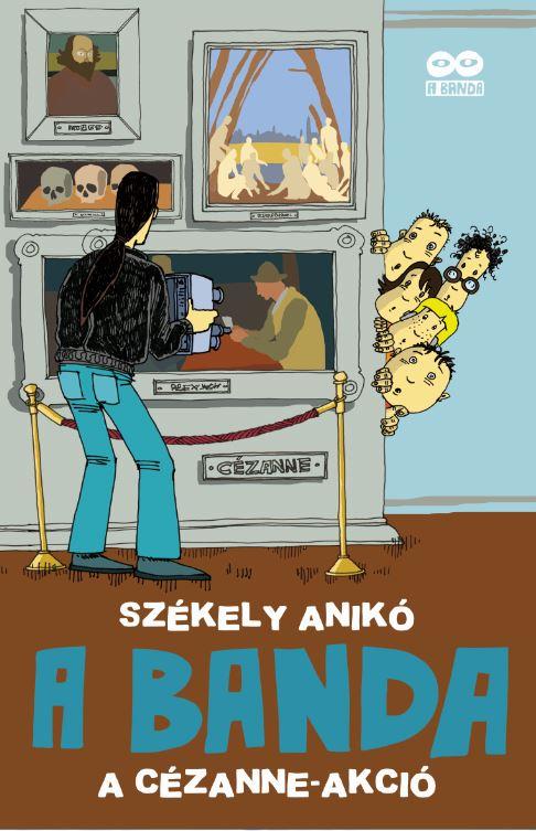 Székely Anikó - A BANDA 2. A Cézanne?akció