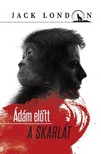 Jack London - Ádám előtt - A skarlát [eKönyv: epub, mobi]