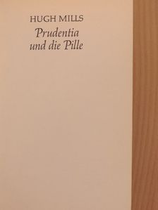 Hugh Mills - Prudentia und die Pille [antikvár]