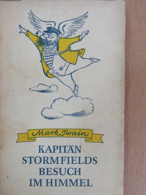 Mark Twain - Kapitän Stormfields besuch im Himmel [antikvár]