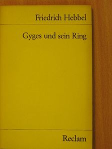 Friedrich Hebbel - Gyges und sein Ring [antikvár]