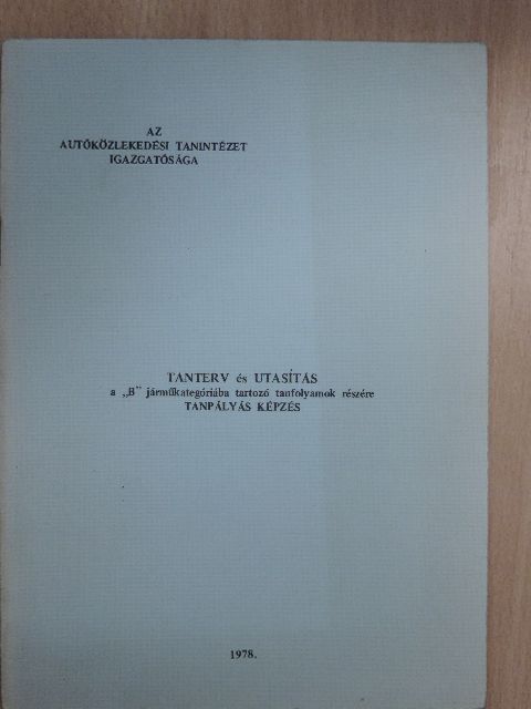 Tanterv és utasítás a "B" járműkategóriába tartozó tanfolyamok részére [antikvár]