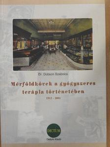 Dr. Dobson Szabolcs - Mérföldkövek a gyógyszeres terápia történetében  [antikvár]