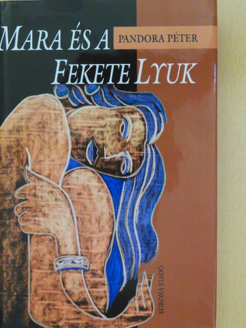 Pandora Péter - Mara és a fekete lyuk [antikvár]