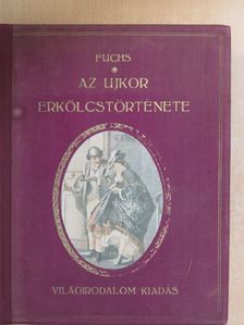 Eduard Fuchs - Az ujkor erkölcstörténete III. [antikvár]