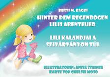 Berti M. Bagdi - Lili Kalandjai a szivárványon túl - Hinter dem Regenbogen Lilis Abenteuer