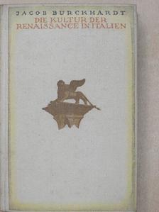 Jacob Burckhardt - Die Kultur der Renaissance in Italien [antikvár]