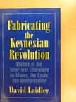 David Laidler - Fabricating the Keynesian Revolution [antikvár]