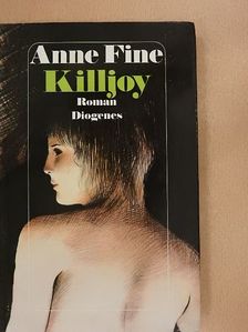 Anne Fine - Killjoy [antikvár]