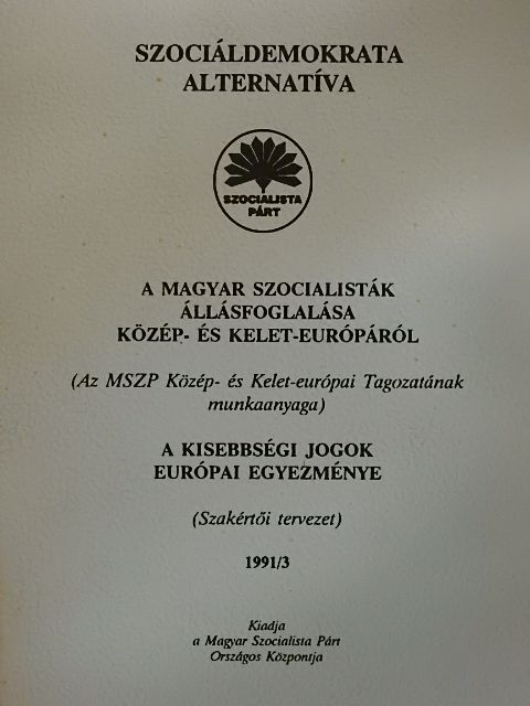 Szalayné dr. Sándor Erzsébet - A magyar szocialisták állásfoglalása Közép- és Kelet-Európáról/A kisebbségi jogok európai egyezménye [antikvár]