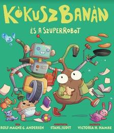 Andersen, M.G. Rolf - KókuszBanán és a szuper-robot