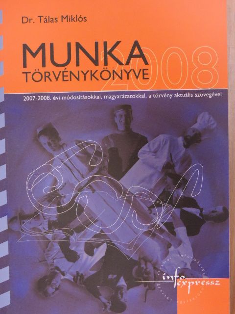 Dr. Tálas Miklós - Munka törvénykönyve 2008 [antikvár]
