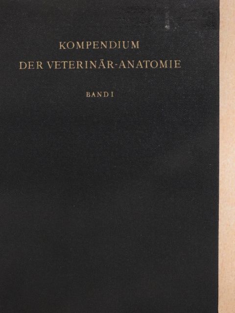 Dozent Dr. L. Schröder - Kompendium der Veterinär-Anatomie I. [antikvár]