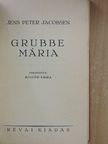 Jens Peter Jacobsen - Grubbe Mária [antikvár]