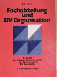 Dr. Kurt Nagel - Fachabteilung und DV Organisation [antikvár]
