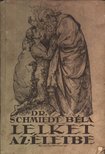 Dr. Schmiedt Béla - Lelket az életbe [antikvár]