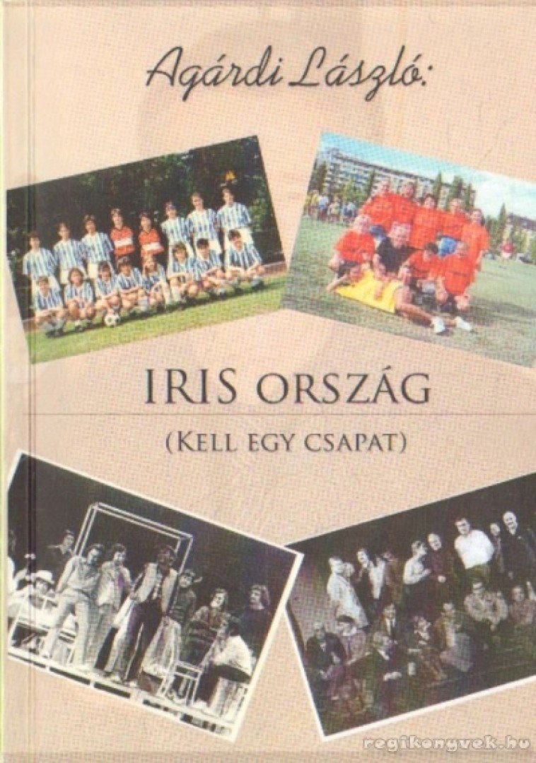 Agárdi László - Iris ország (dedikált) [antikvár]