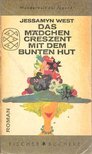 West, Jessamyn - Das Mädchen Creszent mit dem bunten Hut [antikvár]