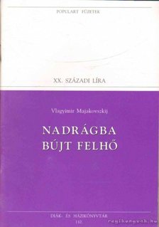 Majakovszkij, Vlagyimir - Nadrágba bújt felhő [antikvár]