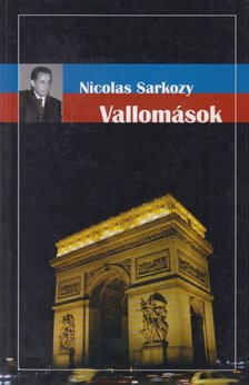 Sarkozy, Nicolas - Vallomások [antikvár]
