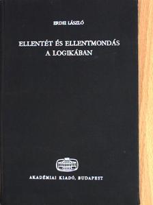 Erdei László - Ellentét és ellentmondás a logikában [antikvár]